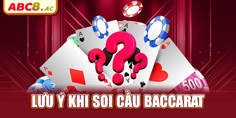 luu-y-khi-soi-cau-baccarat