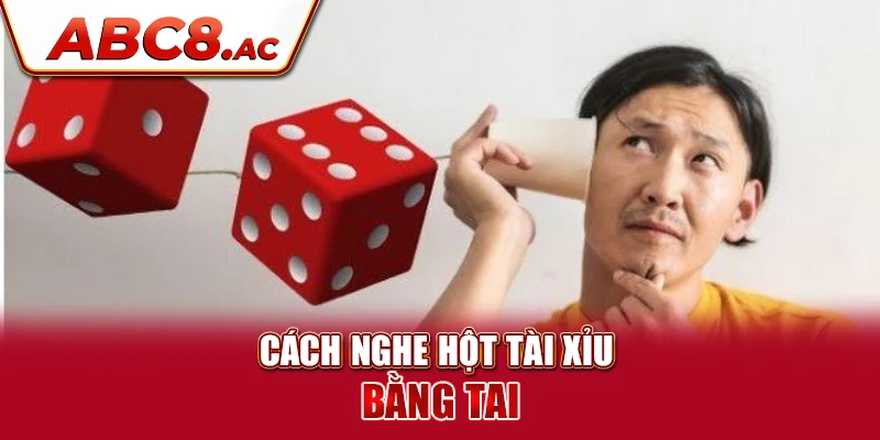 cach-nghe-hot-tai-xiu-bang-tai-