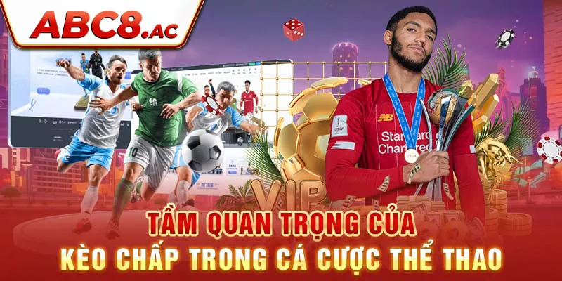 tam-quan-trong-cua-keo-chap-trong-ca-cuoc-the-thao